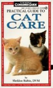 book cover of Practical Guide to Cat Care by Consumer Guide