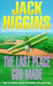 book cover of The Last Place God Made by Jack Higgins