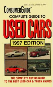 book cover of Complete Guide to Used Cars: 1997 Edition by Consumer Guide
