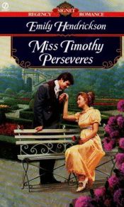 book cover of Miss Timothy Perseveres by Emily Hendrickson