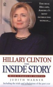 book cover of Hilary Clinton - The Inside Story by Judith Warner