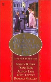 book cover of A Regency Christmas Eve ("The Christmas Thief" Layton; "The Reckless Miss Ripley" Farr) by Nancy Butler