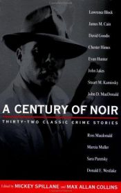 book cover of A Century of Noir: Thirty-two Classic Crime Stories by Mickey Spillane