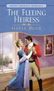 book cover of The fleeing heiress by Gayle Buck