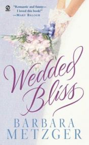 book cover of Wedded Bliss by Barbara Metzger
