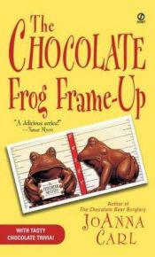 book cover of The Chocolate Frog Frame-Up (Chocoholic Mysteries, No. 3) by JoAnna Carl
