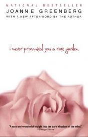 book cover of I Never Promised You a Rose Garden by Joanne Greenberg