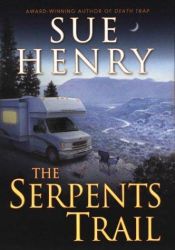 book cover of The Serpents Trail (Maxie and Stretch Mystery 1) by Sue Henry