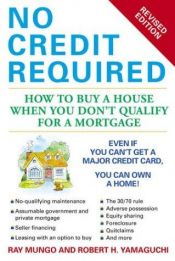 book cover of No Credit Required: How to Buy a House When You Don't Qualify for a Mortgage by Raymond Mungo