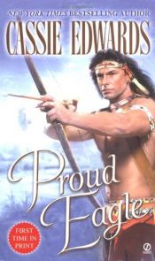 book cover of Proud Eagle by Cassie Edwards
