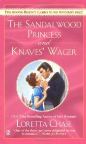 book cover of The Sandalwood princess and Knaves' wager by Loretta Chase