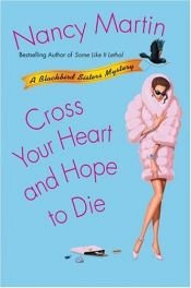 book cover of Cross Your Heart and Hope to Die (Blackbird Sisters #4) by Nancy Martin