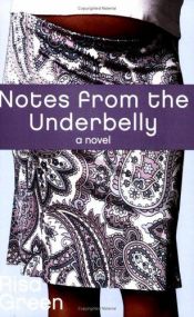 book cover of Notes from the Underbelly by Risa Green