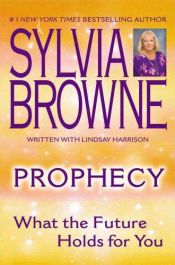 book cover of Prophecy; What the Future Holds for You by Sylvia Browne