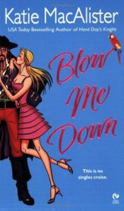 book cover of Blow Me Down (2005) by Katie MacAlister