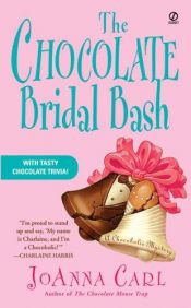 book cover of The Chocolate Bridal Bash (Chocoholic Mysteries #6) by JoAnna Carl