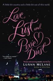 book cover of Love, Lust and Pixie Dust by LuAnn McLane