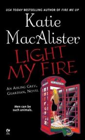 book cover of Light My Fire (Aisling Grey, Guardian #3) by Katie MacAlister