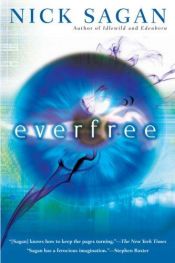 book cover of Everfree (Idlewild, Book 3) by Nick Sagan