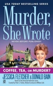 book cover of Murder, She Wrote: Coffee, Tea, or Murder? by Donald Bain