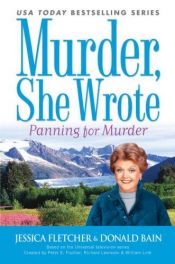 book cover of Panning for Murder (Murder, She Wrote: Jessica Fletcher Mysteries) by Donald Bain