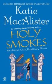 book cover of Holy Smokes : an Aisling Grey, guardian, novel by Katie MacAlister