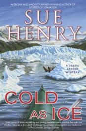 book cover of Cold As Ice: A Jessie Arnold Mystery by Sue Henry