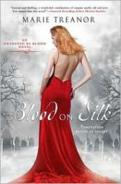 book cover of Blood on Silk: An Awakened By Blood Novel by Marie Treanor