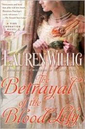 book cover of The Betrayal of the Blood Lily: A Pink Carnation Novel by Lauren Willig