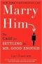 Mr Good Enough: The Case For Choosing A Real Man Over Holding Out For Mr Perfect