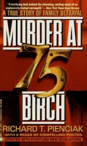 book cover of Murder at 75 Birch by Richard T Pienciak