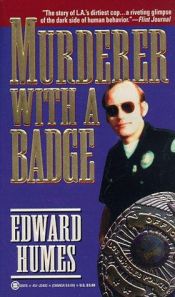 book cover of Murderer with a Badge by Edward Humes