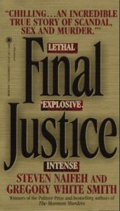 book cover of Final Justice: The True Story of the Richest Man Ever Tried for Murder by Steven Naifeh