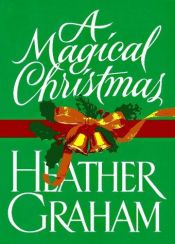 book cover of A Magical Christmas by Heather Graham