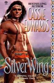book cover of Silver Wing by Cassie Edwards