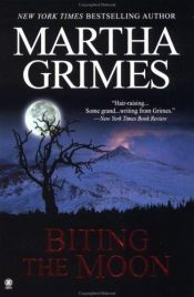book cover of Biting the moon by Martha Grimes