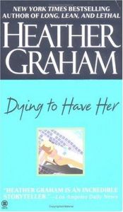 book cover of Dying to Have Her (Supense: Soap Opera 2) by Heather Graham
