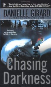book cover of Chasing Darkness by Danielle Girard