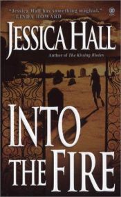 book cover of Into the Fire by Jessica Hall