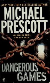 book cover of Dangerous Games (2005) by Michael Prescott