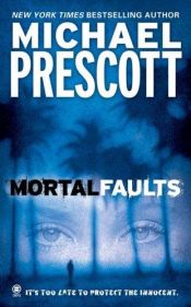book cover of Mortal Faults by Michael Prescott