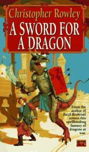 book cover of A Sword for a Dragon by Christopher Rowley