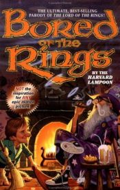 book cover of Bored of the Rings: A Parody of J. R. R. Tolkein's The Lord of the Rings by Harvard Lampoon