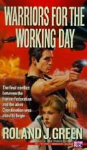 book cover of Warriors for the Working Day by Roland J. Green