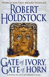 book cover of Gate of Ivory, Gate of Horn by Robert Holdstock