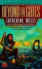 book cover of Beyond the gates by Catherine Wells