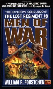 book cover of Men of War (Lost Regiment, No. 8) by William R. Forstchen