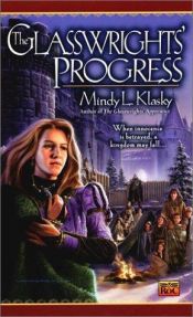 book cover of The glasswrights' progress by Mindy L. Klasky