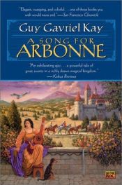 book cover of A Song for Arbonne by Guy Gavriel Kay
