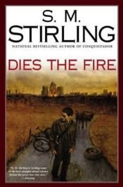book cover of Dies the Fire by Stephen Michael Stirling